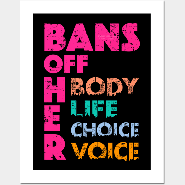 Bans OFF Her Body Her Life Her Choice Her Voice Wall Art by alcoshirts